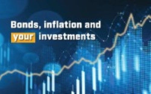 Bonds, inflation and your investments